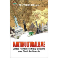 Multikulturalisme: Cerdas Membangun Hidup Bersama yang Stabil dan Dinamis