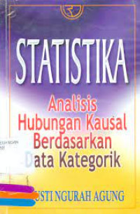 Statistika : analisis hubungan kausal berdasarkan data kategorik