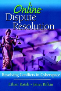 Online Dispute Resolution Resolving Conflicts in Cyberspace