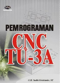 PEMROGRAMAN CNC TU-3A/Yudhi Kristianto