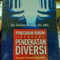 Penegakan Hukum Dengan Pendekatan Diversi : Perspektif Teori Keadilan Bermartabat