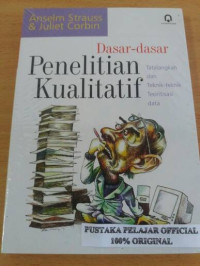 Dasar-dasar Penelitian Kualitatif / Anselm strauss