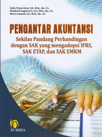 Pengantar Akuntansi : Sekilas Pandang Perbandingan dengan SAK Yang Mengadopsi IFRS, SAK ETAP, Dan SAK EMKM