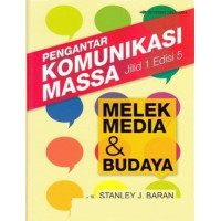 Pengantar Komunikasi Massa: Melek Media dan Budaya Jilid 1