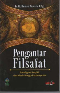 Pengantar Filsafat: paradigma berfikir dari klasik hingga kontemporer