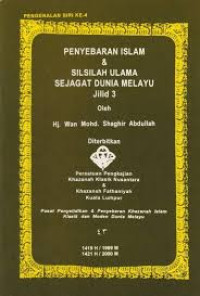 PENGENALAN SIRI KE-4: Penyebaran Islam dan Silsilah Ulama Sejagat Dunia Melayu Jilid 3