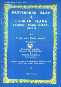 PENGENALAN SIRI KE-7: Penyebaran Islam dan Silsilah Ulama Sejagat Dunia Melayu Jilid 6