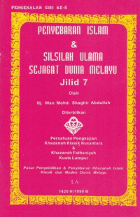 PENGENALAN SIRI KE-8: Penyebaran Islam dan Silsilah Ulama Sejagat Dunia Melayu Jilid 7