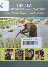 Peralatan Pertanian dan Perikanan Tradisional Sebagai Warisan Budaya Kalimantan Selatan