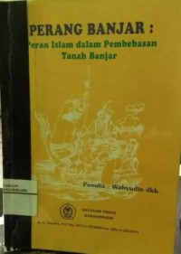 Perang Banjar : Peran Islam dalam Pembebasan Tanah Banjar