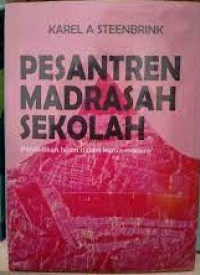 Pesantren Madrasah Sekolah: Pendidikan Islam dalam Kurun Moderen