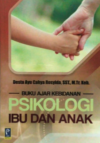 Buku Ajar Kebidanan: Psikologi Ibu dan Anak