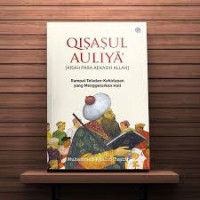 Qisasul Auliya Kisah Para Kekasih Allah:Rampai Teladan Kehidupan Yang Menggetarkan Hati