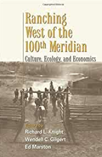 Ranching West of the 100th Meridian : Culture, Ecology and Economics