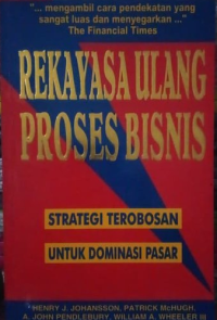 Rekayasa Ulang Proses Bisnis : Strategi Terobosan untuk Dominasi Pasar