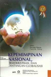 Kepemimpinan nasional, demokratisasi, dan tantangan globalisasi