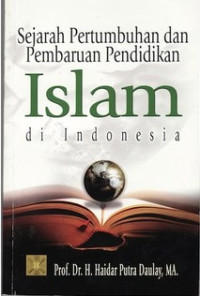 Sejarah Pertumbuhan & Pembaruan Pendidikan Islam di Indonesia