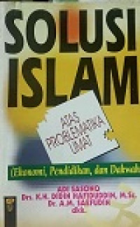 Solusi Islam Atas Problematika Umat (Ekonomi, Pendidikan, dan Dakwah)