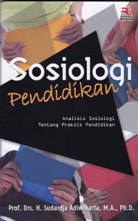 Sosiologi Pendidikan: Analisis Sosiologi tentang Praksis pendidikan