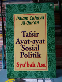 Dalam cahaya al-qur'an: tafsir Ayat-Ayat Sosial Politik