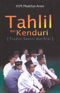 Tahlil Dan Kenduri  [ Tradisi Santri dan Kiai ]