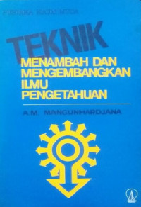 Teknik Menambah dan Mengembangkan Ilmu Pengetahuan