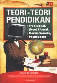 Teori-teori pendidikan: tradisional, (neo) liberal, Marxis-sosialis, postmodern