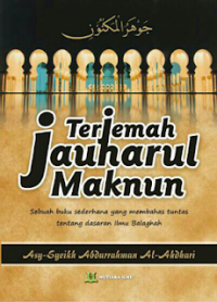 Terjemah Jauharul Maknun : (Ilmu Balaghah) / Abdurrahman Al-Ahdhori