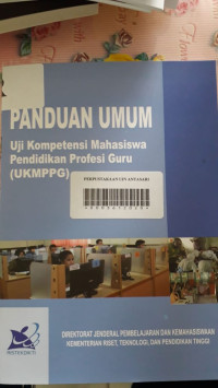 Panduan Umum Uji Kompetensi Mahasiswa Pendidikan Profesi Guru (UKMPPG)