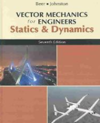 Vector Mechanics for Engineers : Statics and Dynamics